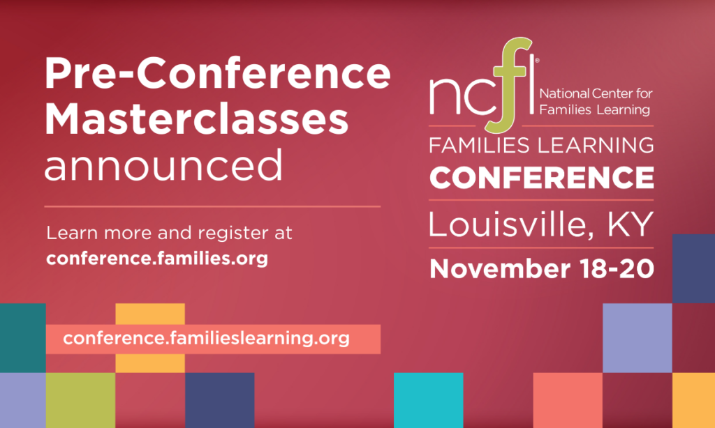 Pre-Conference Masterclasses announced. Learn more and register at conference.familieslearning.org